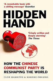 Hidden Hand: Exposing How the Chinese Communist Party is Reshaping the World by Clive Hamilton