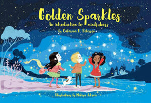 Golden Sparkles by Catarina R. Peterson