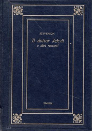 Lo strano caso del dottor Jekyll e mister Hide e altri racconti by Robert Louis Stevenson