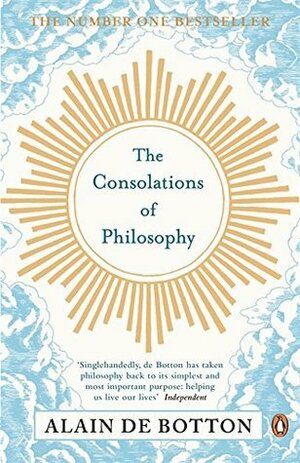 The Consolations of Philosophy by Alain de Botton