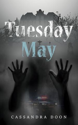 Tuesday May by Cassandra Doon
