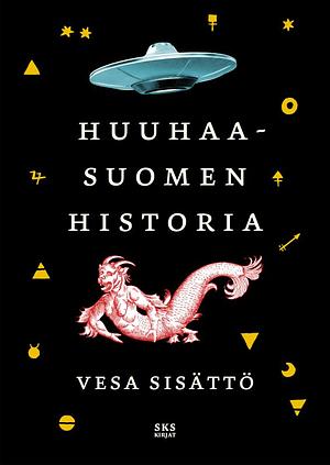 Huuhaa-Suomen historia by Vesa Sisättö