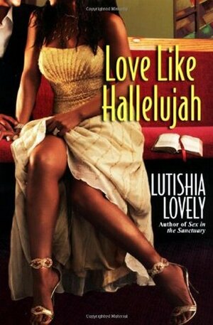 Love Like Hallelujah by Lutishia Lovely