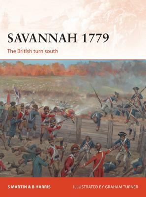 Savannah 1779: The British Turn South by Bernard F. Harris Jr, Scott Martin