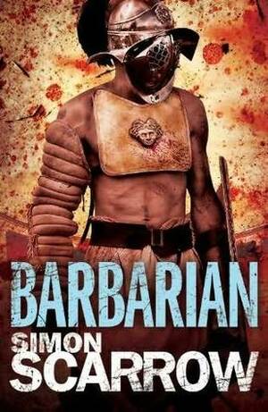 Barbarian by Simon Scarrow, T.J. Andrews