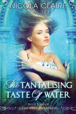 The Tantalising Taste of Water by Nicola Claire