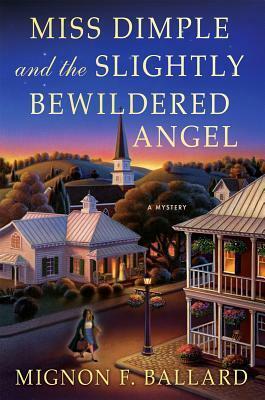 Miss Dimple and the Slightly Bewildered Angel by Mignon F. Ballard