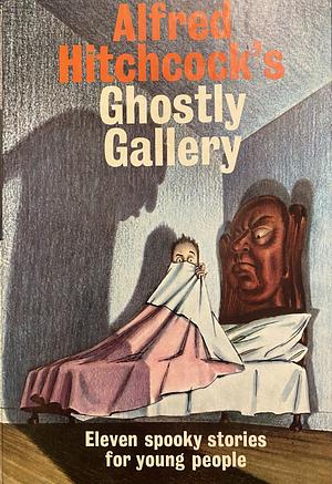 Alfred Hitchcock's Ghostly Gallery by Alfred Hitchcock