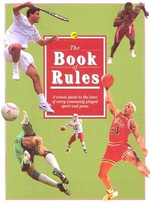 The Book of Rules: A Visual Guide to the Laws of Every Commonly Played Sport and Game by Inc, Facts on File