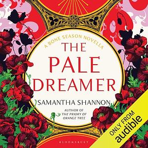 The Pale Dreamer by Samantha Shannon