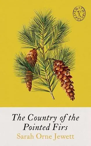 The Country of Pointed Firs by Sarah Orne Jewett