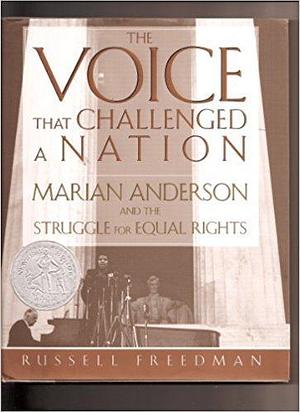 The Voice That Challenged A Nation:Marian Anderson And The Struggle For Equal Rights by Well-illustrated, Russell Freedman