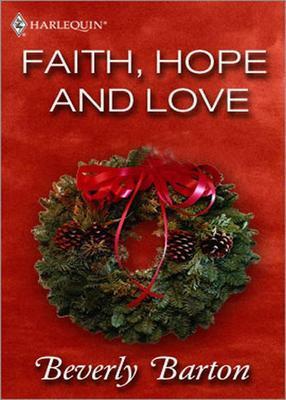 Faith, Hope and Love by Beverly Barton