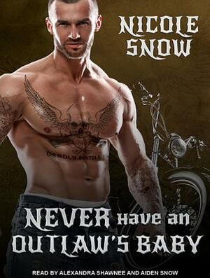 Never Have an Outlaw's Baby by Nicole Snow