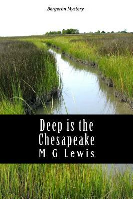 Deep is the Chesapeake by M. G. Lewis