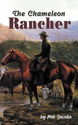 The Chameleon Rancher by Pat Jacobs