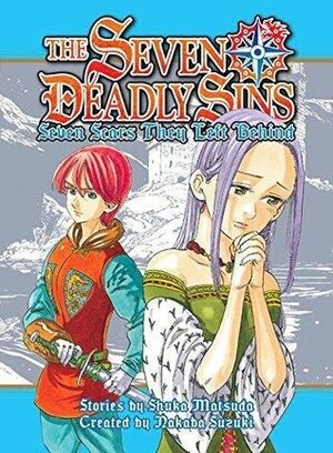 The Seven Deadly Sins (Novel): Seven Scars They Left Behind by Shuka Matsuda, Nakaba Suzuki