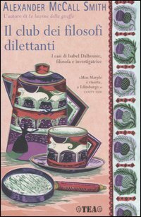 Il club dei filosofi dilettanti by Alexander McCall Smith, Giovanni Garbellini