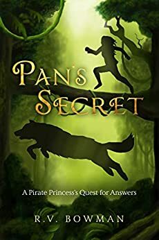 Pan's Secret: A Pirate Princess's Quest for Answers by R.V. Bowman