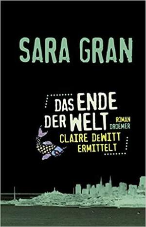 Das Ende der Welt by Sara Gran