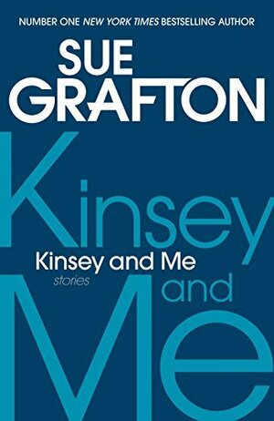 Kinsey and Me by Sue Grafton