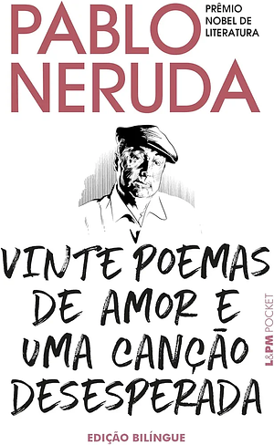 Vinte poemas de amor e uma canção desesperada by Pablo Neruda