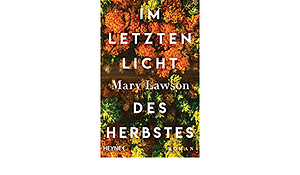Im letzten Licht des Herbstes by Mary Lawson