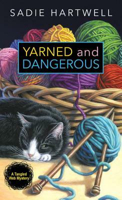 Yarned and Dangerous by Sadie Hartwell
