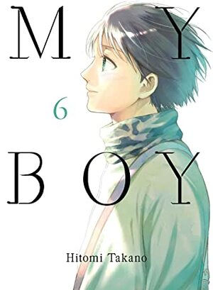 My Boy, volume 6 by Hitomi Takano