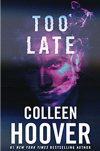 Too Late by Colleen Hoover