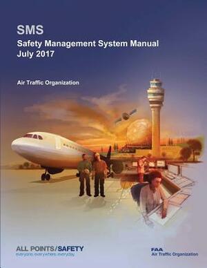 Safety Management System Manual: July 2017 by Federal Aviation Administration