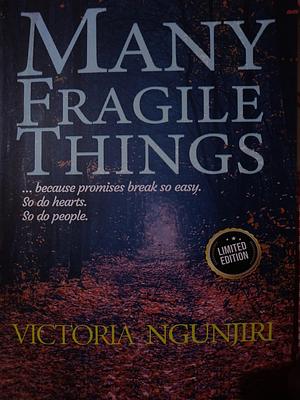 Many Fragile Things by Victoria Ngujiri