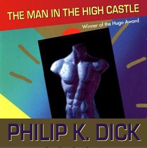 The Man in the High Castle by Philip K. Dick