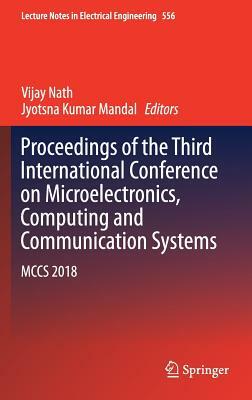 Proceedings of the Third International Conference on Microelectronics, Computing and Communication Systems: McCs 2018 by 