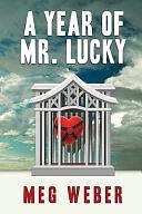 A Year Of Mr. Lucky by Meg Weber, Meg Weber