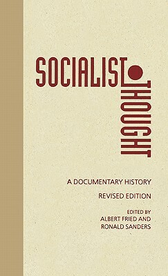 Socialist Thought: A Documentary History by 