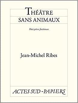 Théâtre sans animaux by Jean-Michel Ribes