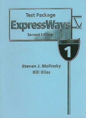 Expressways Test Package, Level 1 by Steven J. Molinsky, Bill Bliss