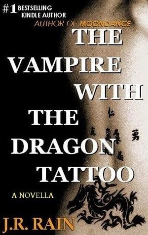 The Vampire With the Dragon Tattoo by J.R. Rain