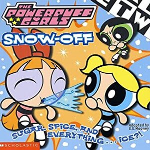 Snow-off (Powerpuff Girls 8x8, #5) by Alex Maher, E.S. Mooney