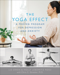 The Yoga Effect: A Proven Program for Depression and Anxiety by Liz Owen, Holly Lebowitz Rossi