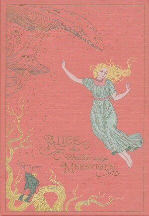 Alice nel paese delle meraviglie (Storie Meravigliose) by Lewis Carroll