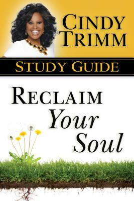 Reclaim Your Soul Study Guide by Cindy Trimm