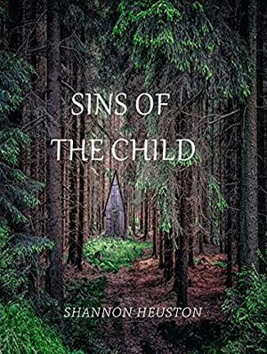 Sins of the Child by Shannon Heuston