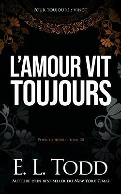 L'Amour Vit Toujours by E.L. Todd