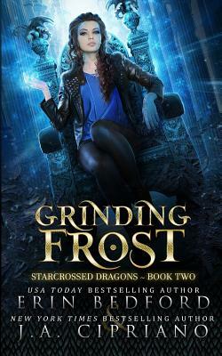 Grinding Frost: A Reverse Harem Dragon Fantasy by Erin Bedford, Unknown