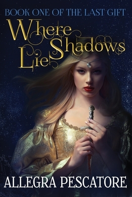 Where Shadows Lie by Allegra Pescatore