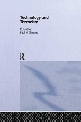 Technology and Terorrism by Paul Wilkinson