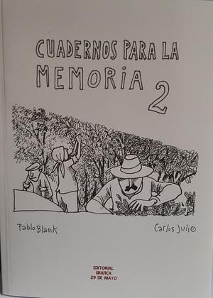 Cuadernos para la Memoria II: Historia del Movimiento Obrero Argentino by Pablo Blank, Carlos Julio Sánchez