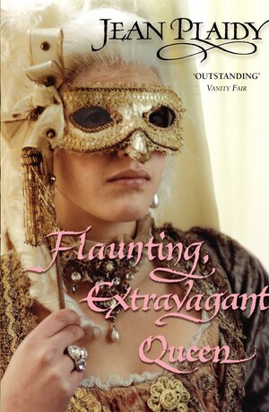 Flaunting, Extravagant Queen by Jean Plaidy